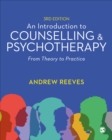 Image for An introduction to counselling &amp; psychotherapy: from theory to practice