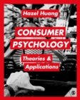 Image for Consumer Psychology: Theories &amp; Applications