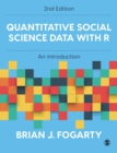 Image for Quantitative social science data with R  : an introduction