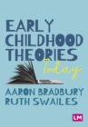 Early childhood theories today - Bradbury, Aaron