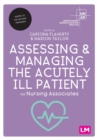 Image for Assessing &amp; managing the acutely ill patient for nursing associates