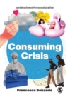 Image for Consuming crisis  : commodifying care and COVID-19