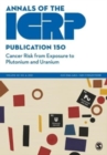 Image for ICRP Publication 150: Cancer Risk from Exposure to Plutonium and Uranium