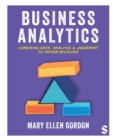 Image for Business analytics  : combining data, analysis and judgement to inform decisions