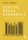 Image for Digital media economics  : a critical introduction