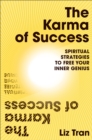 Image for The Karma of Success: Spiritual Strategies to Free Your Inner Genius