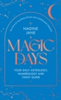Image for Magic Days: Your Daily Astrology, Numerology and Tarot Guide