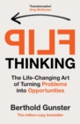 Image for Flip Thinking: The Life-Changing Art of Transforming Problems Into Opportunities