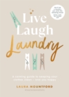 Image for Live, laugh, laundry  : a calming guide to keeping your clothes clean - and you happy
