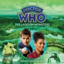 Image for The lagoon monsters  : 10th Doctor audio original