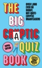 Image for The big craptic quizbook  : over 1000 ever so dodgy, not-quite-cryptic brainteasers