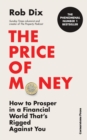 Image for The price of money  : how to prosper in a financial world that's rigged against you