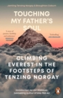 Image for Touching my father&#39;s soul  : climbing Everest in the footsteps of Tenzing Norgay