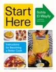 Image for Start here  : instructions for becoming a better cook