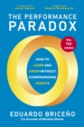 Image for The performance paradox: how to learn and grow without compromising results