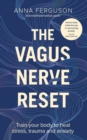 Image for The Vagus Nerve Reset: Train Your Body to Heal Stress, Trauma and Anxiety