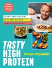 Image for Tasty high protein: transform your diet with easy recipes under 600 calories