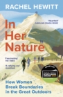 Image for In her nature  : how women break boundaries in the great outdoors