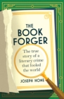 Image for The book forger  : the true story of a literary crime that fooled the world