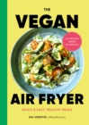 Image for The vegan airfryer  : quick &amp; easy, healthy meals