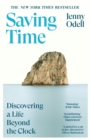 Image for Saving time  : discovering a life beyond the clock