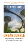 Image for Urban jungle  : wilding the city