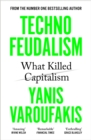 Image for Technofeudalism  : what killed capitalism