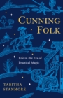Image for Cunning folk  : life in the era of practical magic