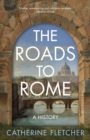 Image for The roads to Rome  : a history
