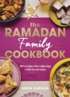 Image for The Ramadan family cookbook  : 80 recipes for enjoying with loved ones