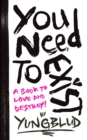 Image for You Need To Exist : a book to love and destroy!