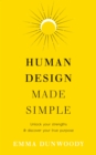 Image for Human Design Made Simple : Unlock your strengths &amp; discover your true purpose