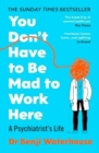 Image for You Don&#39;t Have to Be Mad to Work Here