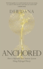 Image for Anchored: How to Befriend Your Nervous System Using Polyvagal Theory