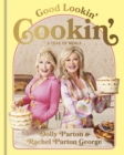 Image for Good Lookin&#39; Cookin&#39; : A Year of Meals - A Lifetime of Family, Friends, and Food