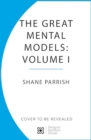 Image for The Great Mental Models: Volume I