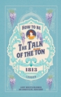 Image for How to be the Talk of the Ton
