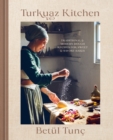 Image for Turkuaz Kitchen : Traditional and Modern Dough Recipes for Sweet and Savoury Bakes