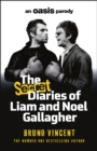 Image for The Secret Diaries of Liam and Noel Gallagher