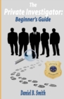 Image for The private investigator : Beginner&#39;s guide