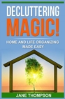 Image for Decluttering Magic! : Home and Life Organizing Made Easy