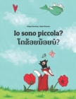 Image for Io sono piccola? ????????????? : Libro illustrato per bambini: italiano-lao/laotiano (Edizione bilingue)