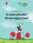 Image for Io sono piccola? ?? ??? ???? ?????? : Libro illustrato per bambini: italiano-tagico (Edizione bilingue)