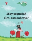 Image for Soy pequena? ??? ?????????? : Libro infantil ilustrado espanol-birmano (Edicion bilingue)