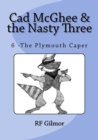 Image for Cad McGhee &amp; the Nasty Three : The Plymouth Caper