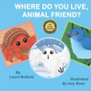 Image for Where Do You Live, Animal Friend?