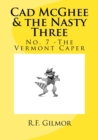 Image for Cad McGhee &amp; the Nasty Three : No. 7 The Vermont Caper