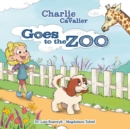 Image for Charlie the Cavalier Goes to the Zoo
