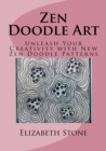 Image for Zen Doodle Art : Unleash Your Creativity with New Zen Doodle Patterns