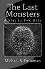 Image for The Last Monsters : A Play in Two Acts